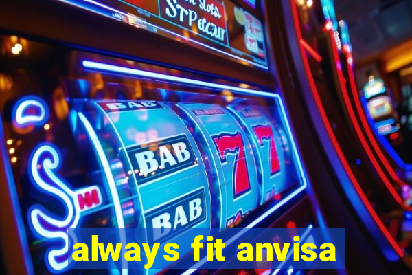 always fit anvisa